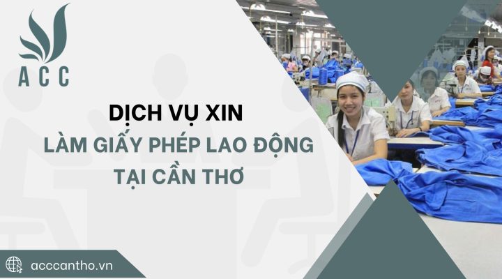 Dịch vụ làm giấy phép lao động tại Cần Thơ giá rẻ