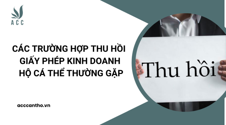 Các trường hợp thu hồi giấy phép kinh doanh hộ cá thể thường gặp