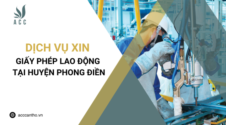 Dịch vụ xin giấy phép lao động tại Huyện Phong Điền