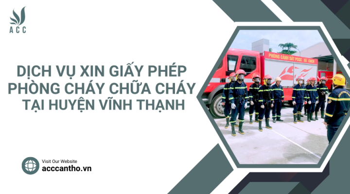 Dịch vụ xin giấy phép phòng cháy chữa cháy tại Huyện Vĩnh Thạnh
