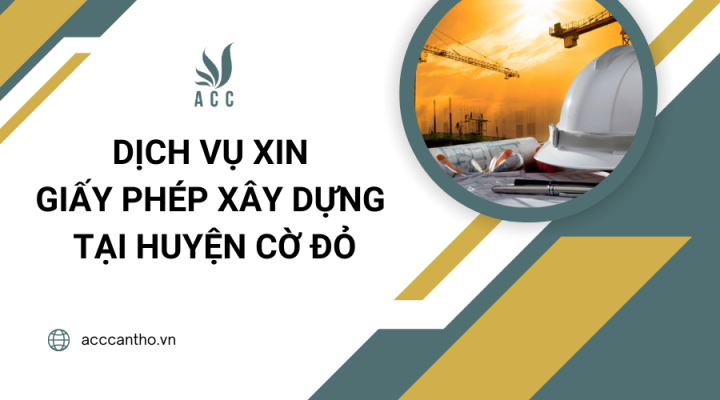 Dịch vụ xin giấy phép xây dựng tại Huyện Cờ Đỏ
