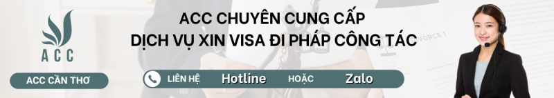 Dịch vụ xin visa đi Pháp công tác tại ACC Cần Thơ