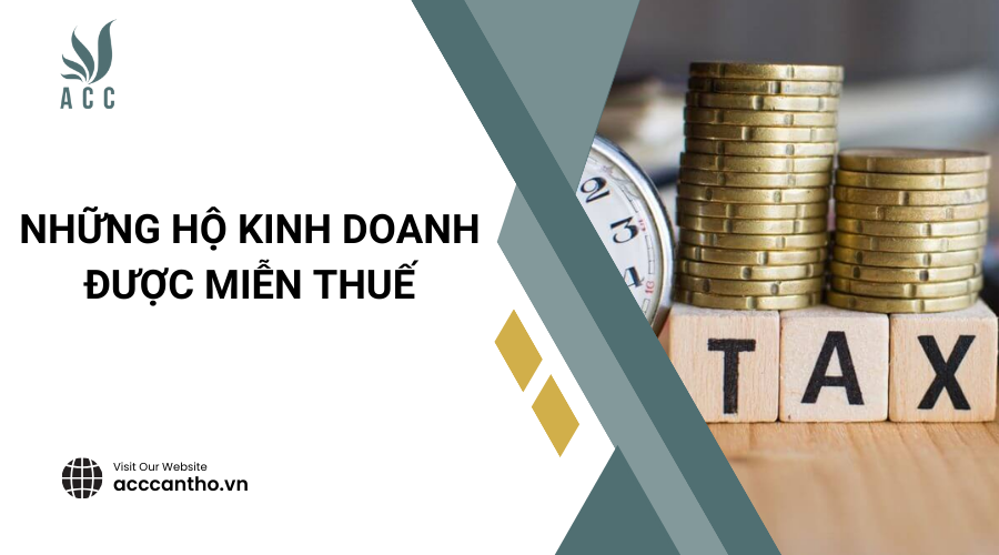 Những hộ kinh doanh được miễn thuế