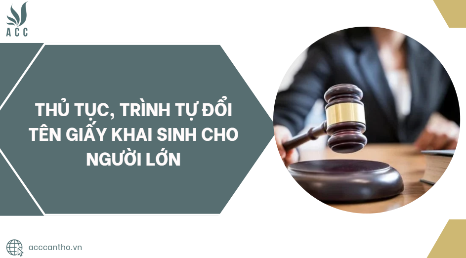 Thủ tục, trình tự đổi tên giấy khai sinh cho người lớn