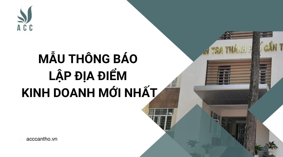 Mẫu thông báo lập địa điểm kinh doanh mới nhất