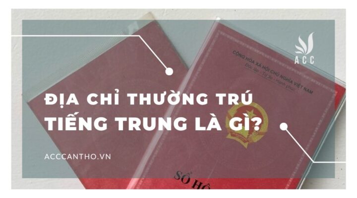 Địa chỉ thường trú tiếng Trung là gì