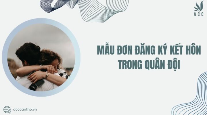 Mẫu đơn đăng ký kết hôn trong quân đội