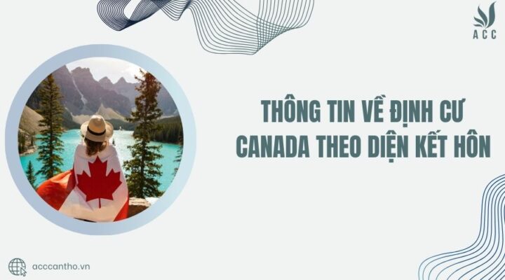 Thông tin về định cư Canada theo diện kết hôn
