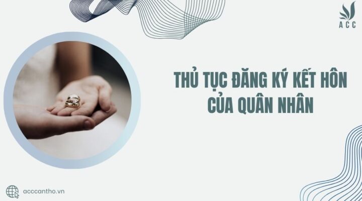 Thủ tục đăng ký kết hôn của quân nhân