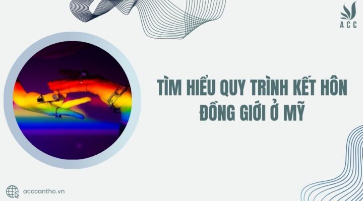 Tìm hiểu quy trình kết hôn đồng giới ở Mỹ