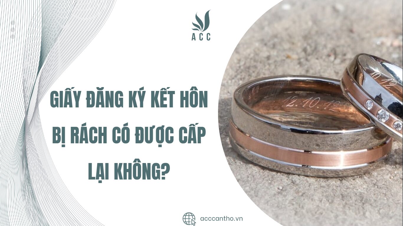 Giấy đăng ký kết hôn bị rách có được cấp lại không?