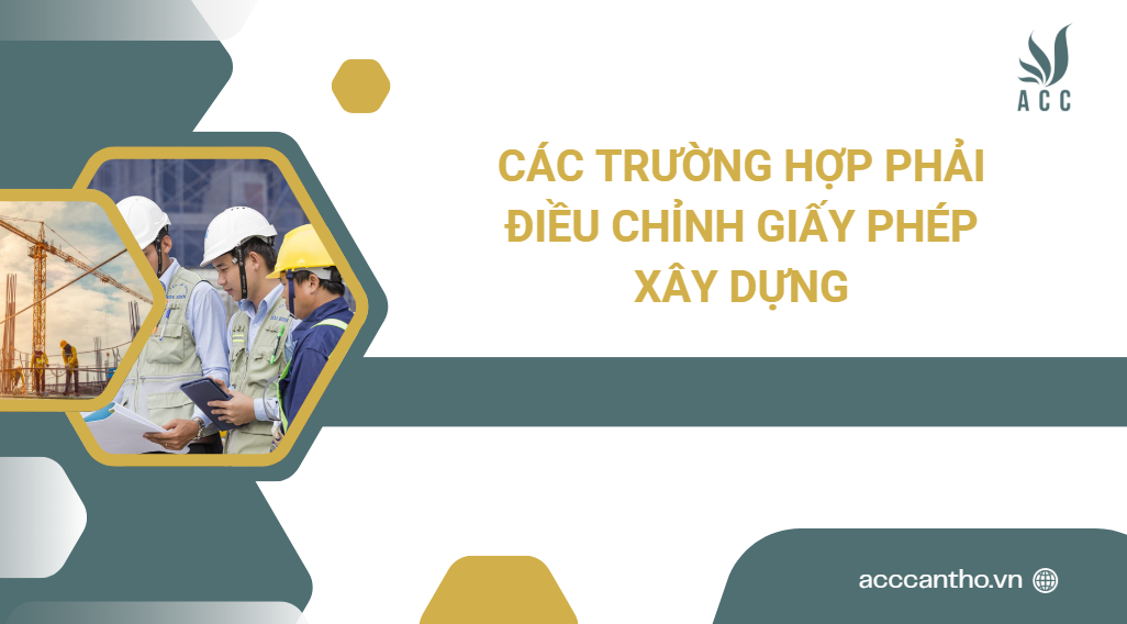 Các trường hợp phải điều chỉnh giấy phép xây dựng