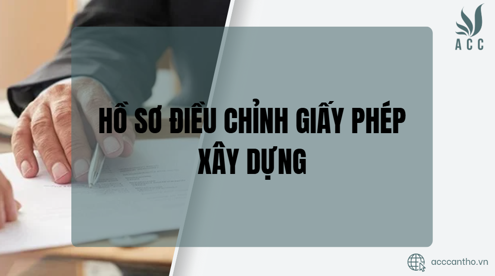 Hồ sơ điều chỉnh giấy phép xây dựng