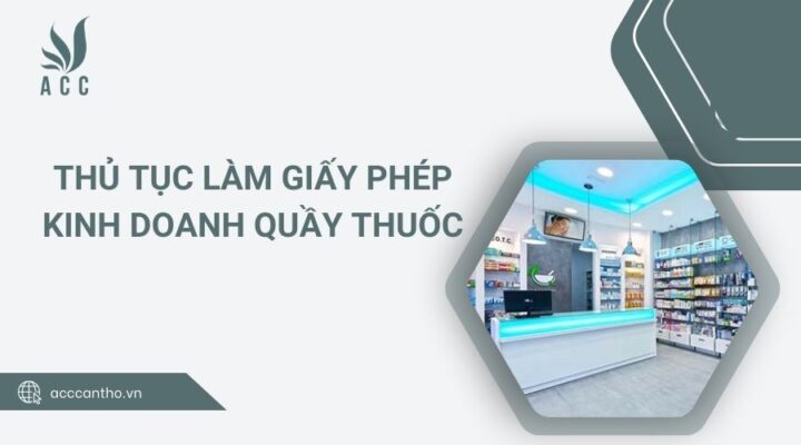 Thủ tục làm giấy phép kinh doanh quầy thuốc