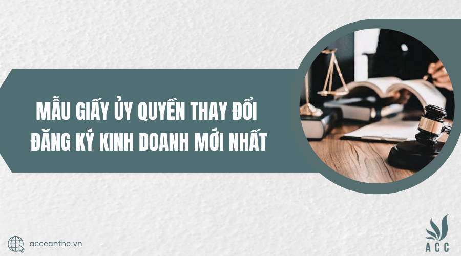 mẫu giấy ủy quyền thay đổi đăng ký kinh doanh