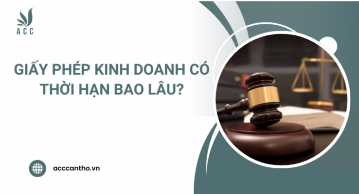 Giấy phép kinh doanh có thời hạn bao lâu