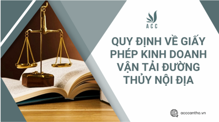 Quy định về giấy phép kinh doanh vận tải đường thủy nội địa
