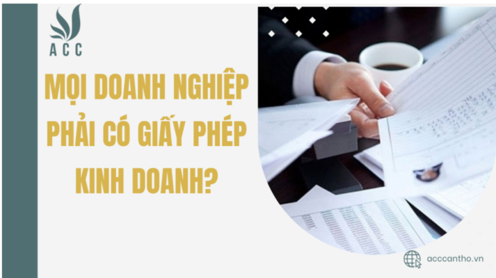 Mọi doanh nghiệp phải có giấy phép kinh doanh