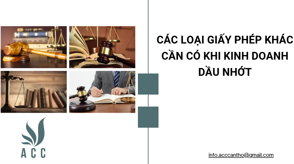 Các loại giấy phép khác cần có khi kinh doanh dầu nhớt