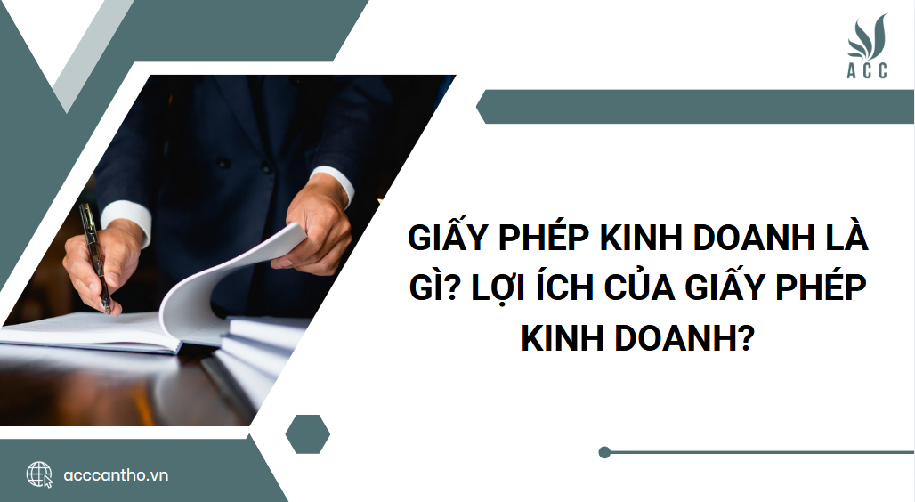 Giấy phép kinh doanh là gì? Lợi ích của giấy phép kinh doanh?