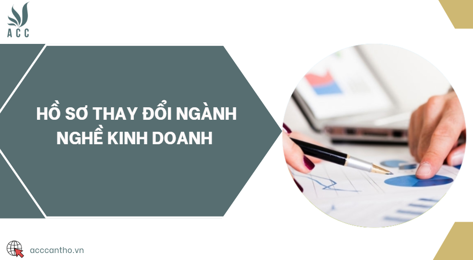 Hồ sơ thay đổi ngành nghề kinh doanh