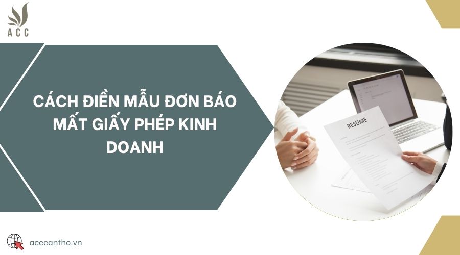 Cách điền mẫu đơn báo mất giấy phép kinh doanh