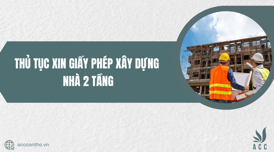 thủ tục xin giấy phép xây dựng nhà 2 tầng