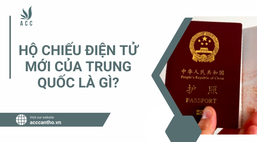 Hộ chiếu điện tử mới của Trung Quốc là gì?