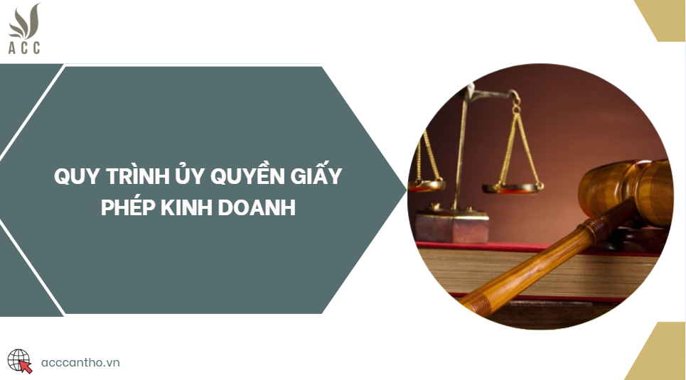 Quy trình ủy quyền giấy phép kinh doanh