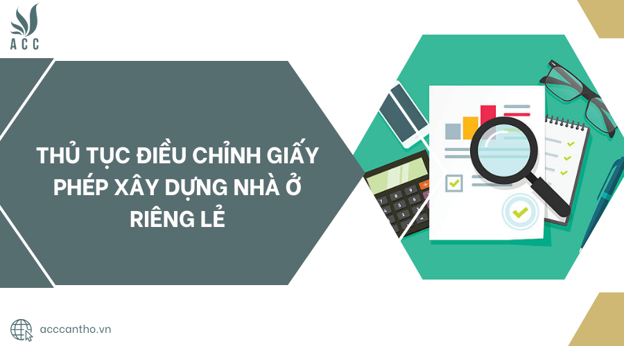 Thủ tục điều chỉnh giấy phép xây dựng nhà ở riêng lẻ