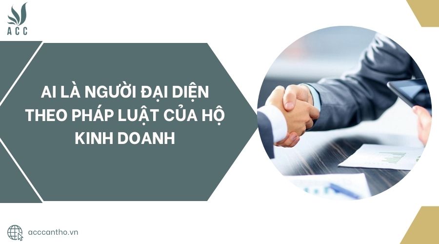 Ai là người đại diện theo pháp luật của hộ kinh doanh