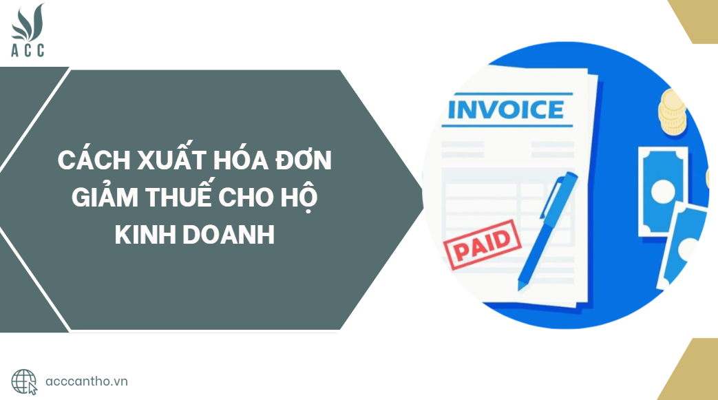 Cách xuất hóa đơn giảm thuế cho hộ kinh doanh.jpg