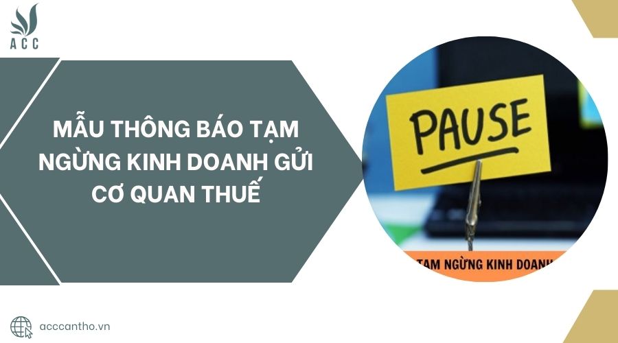 Mẫu thông báo tạm ngừng kinh doanh gửi cơ quan thuế