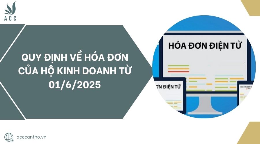 Quy định về hóa đơn của hộ kinh doanh từ 01/6/2025