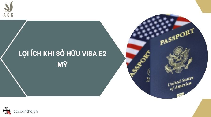 Lợi ích khi sở hữu visa E2 Mỹ