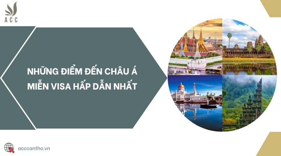 Những điểm đến châu Á miễn visa hấp dẫn nhất