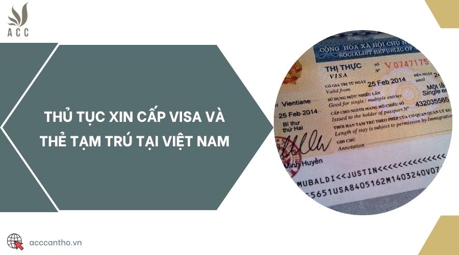 Thủ tục xin cấp visa và thẻ tạm trú tại Việt Nam