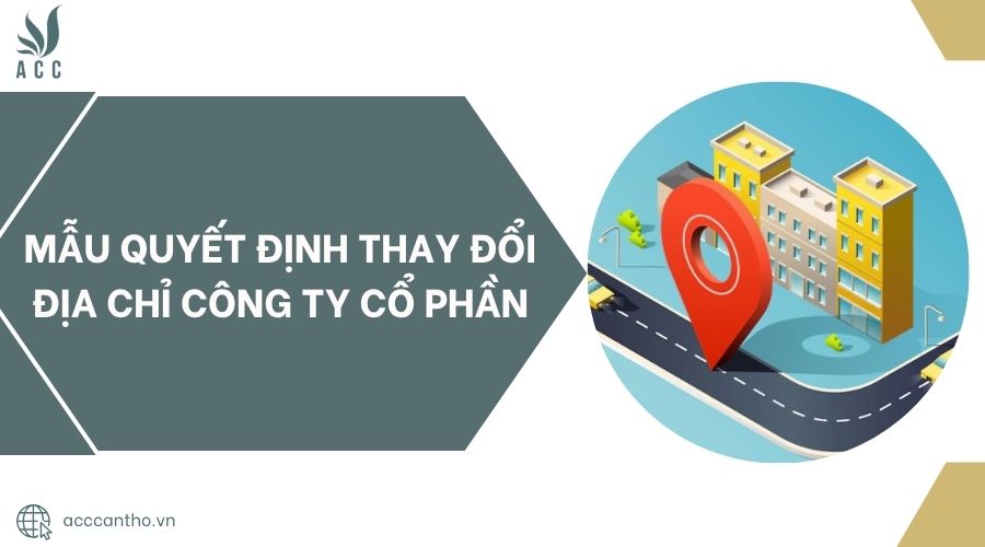 Mẫu quyết định thay đổi địa chỉ c&ocirc;ng ty cổ phần.jpg
