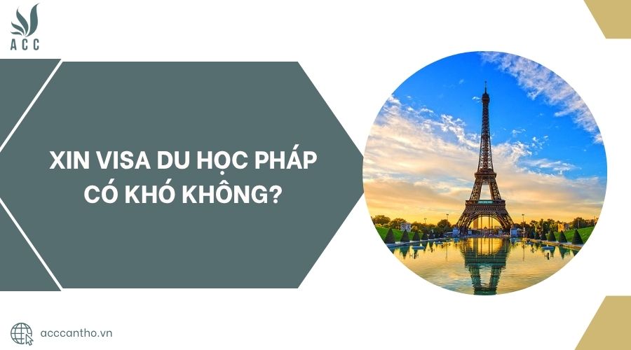 Xin visa du học Pháp có khó không?.jpg