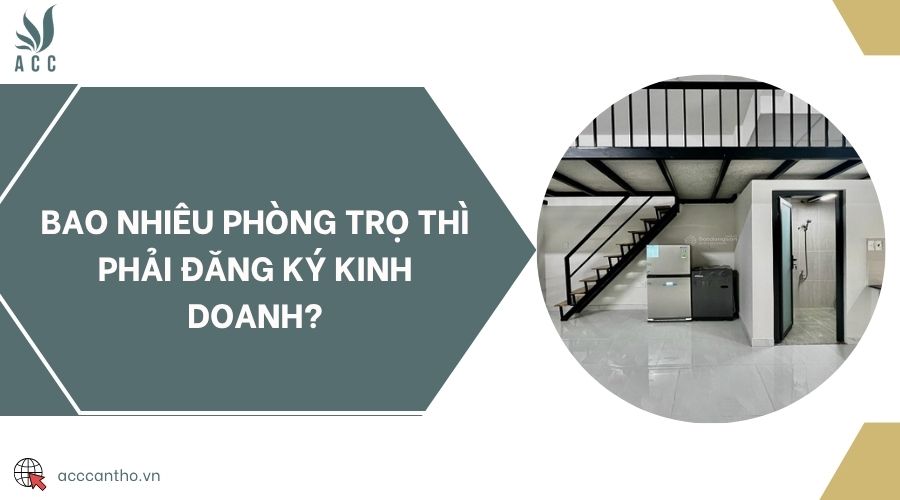 Bao nhiêu phòng trọ thì phải đăng ký kinh doanh?