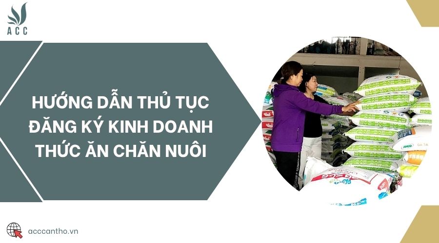 Hướng dẫn thủ tục đăng ký kinh doanh thức ăn chăn nuôi