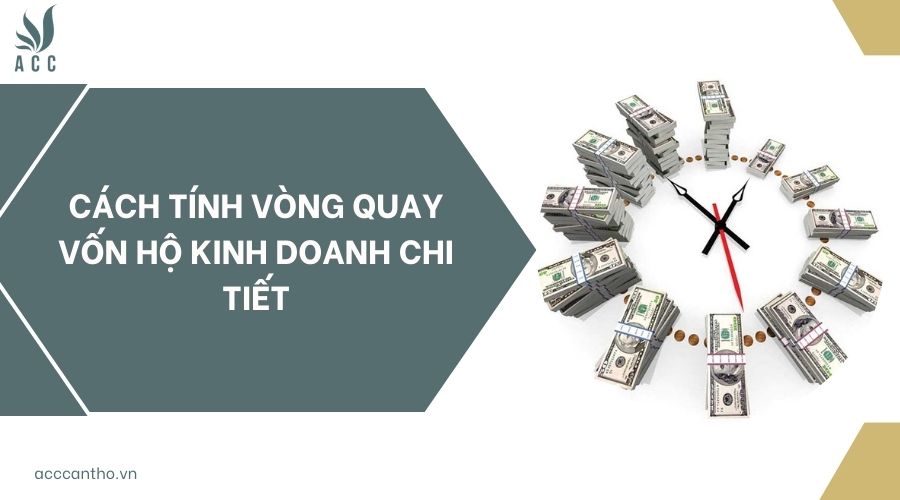 Cách tính vòng quay vốn hộ kinh doanh chi tiết