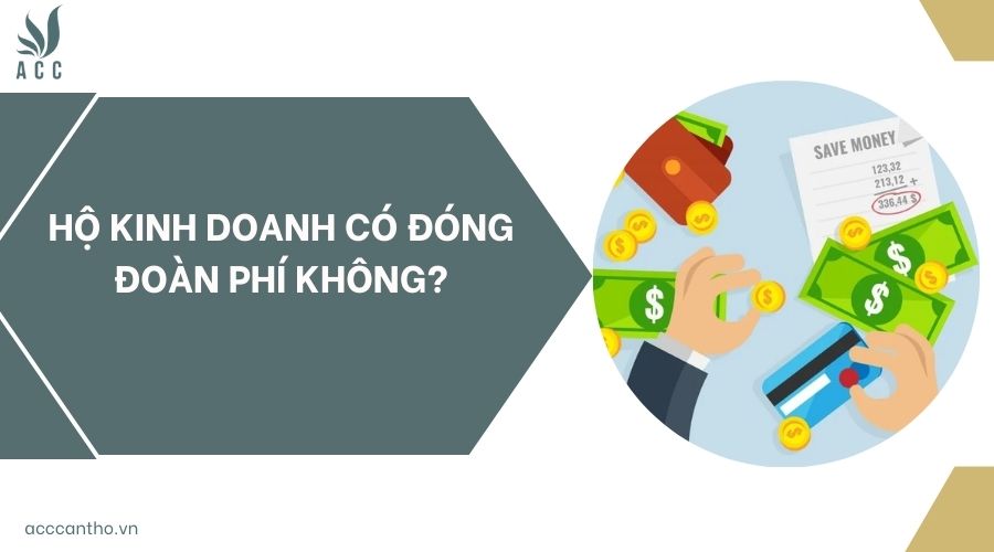 Hộ kinh doanh có đóng đoàn phí không?