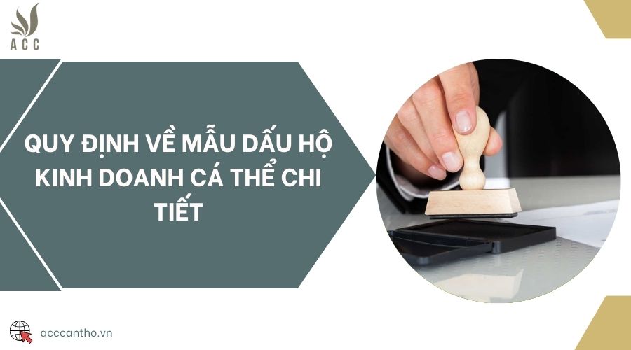 Quy định về mẫu dấu hộ kinh doanh cá thể chi tiết