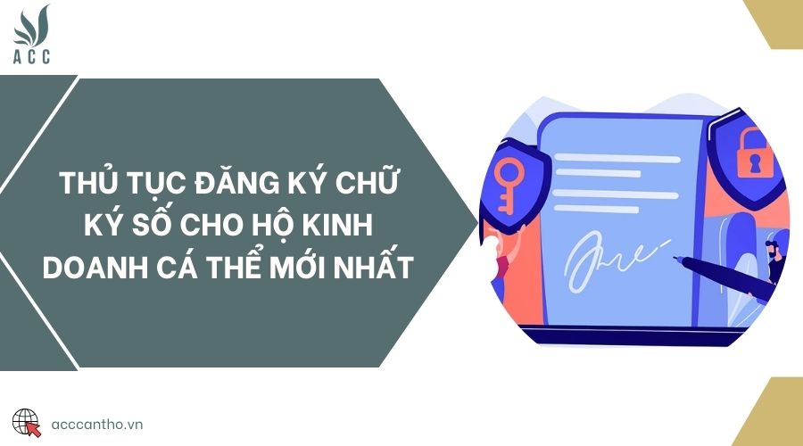 Thủ tục đăng ký chữ ký số cho hộ kinh doanh cá thể mới nhất