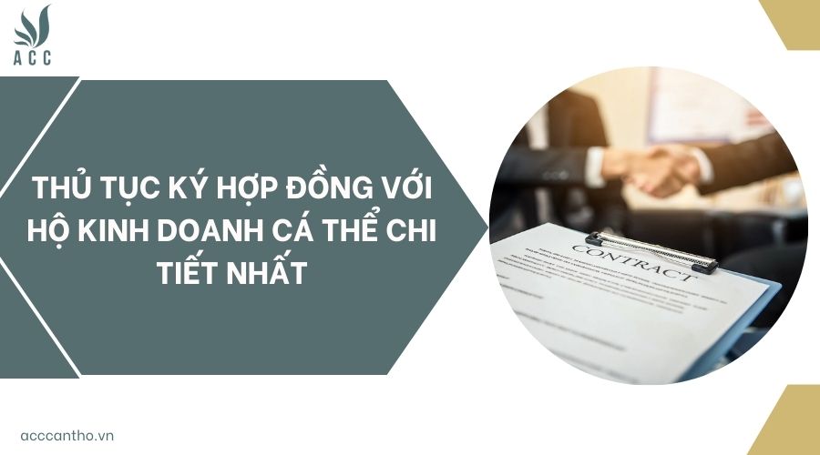 Thủ tục ký hợp đồng với hộ kinh doanh cá thể chi tiết nhất