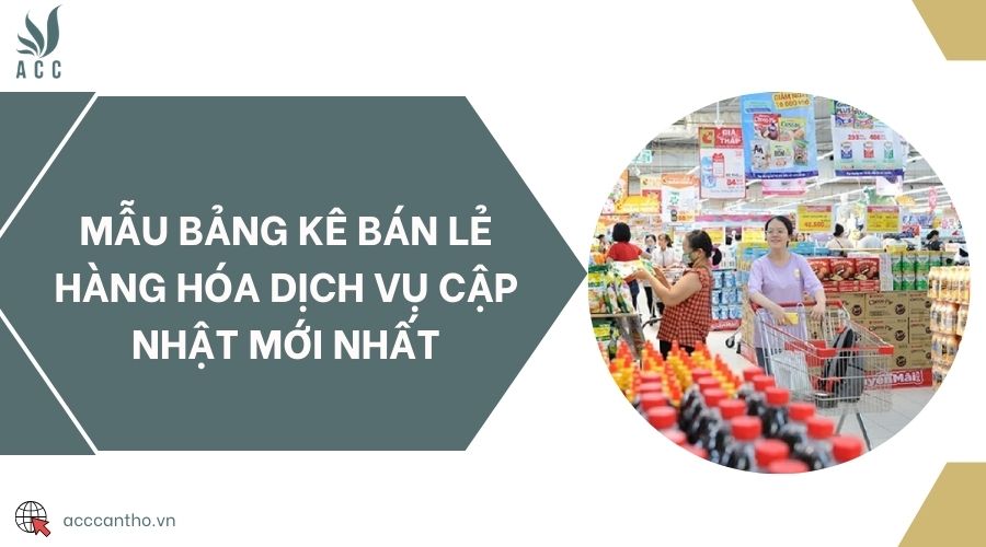 Mẫu bảng kê bán lẻ hàng hóa dịch vụ cập nhật mới nhất