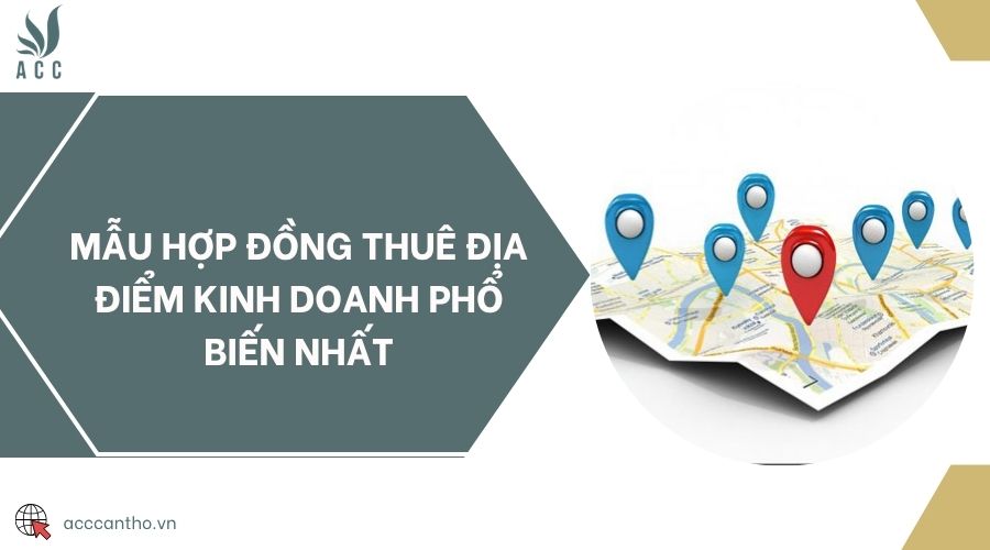 Mẫu hợp đồng thuê địa điểm kinh doanh phổ biến nhất