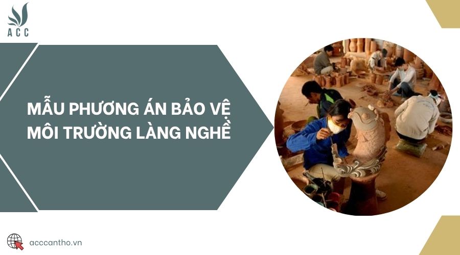 Mẫu phương án bảo vệ môi trường làng nghề