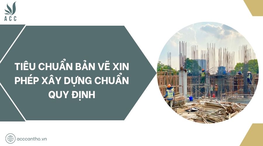 Tiêu chuẩn bản vẽ xin phép xây dựng chuẩn quy định